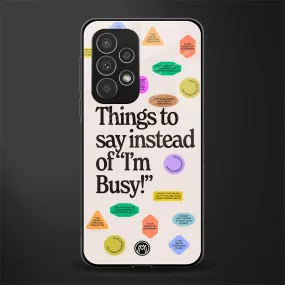 10 Things To Say Phone Case for Samsung Galaxy A33 5G| Glass Case